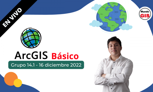 2022/14.01 ARCGIS BÁSICO EN VIVO (19-DIC 2022)