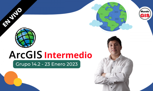 2022/14.02 ARCGIS INTERMEDIO EN VIVO (23 ENE 2023)