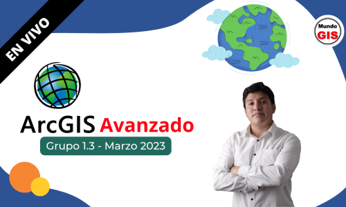 2023/01.03 ARCGIS AVANZADO EN VIVO (ENE-2023)