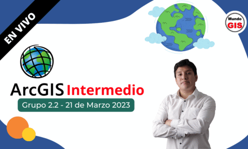 2023/02.02 ARCGIS INTERMEDIO EN VIVO (MAR-2023)