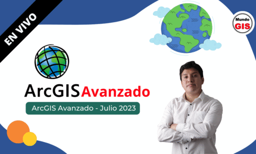 2023/06.03 ARCGIS AVANZADO EN VIVO (JULIO-2023)