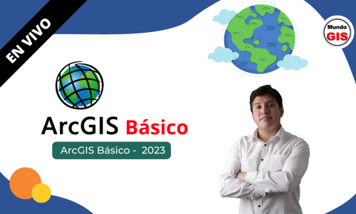 2023/13.01 ARCGIS BÁSICO EN VIVO